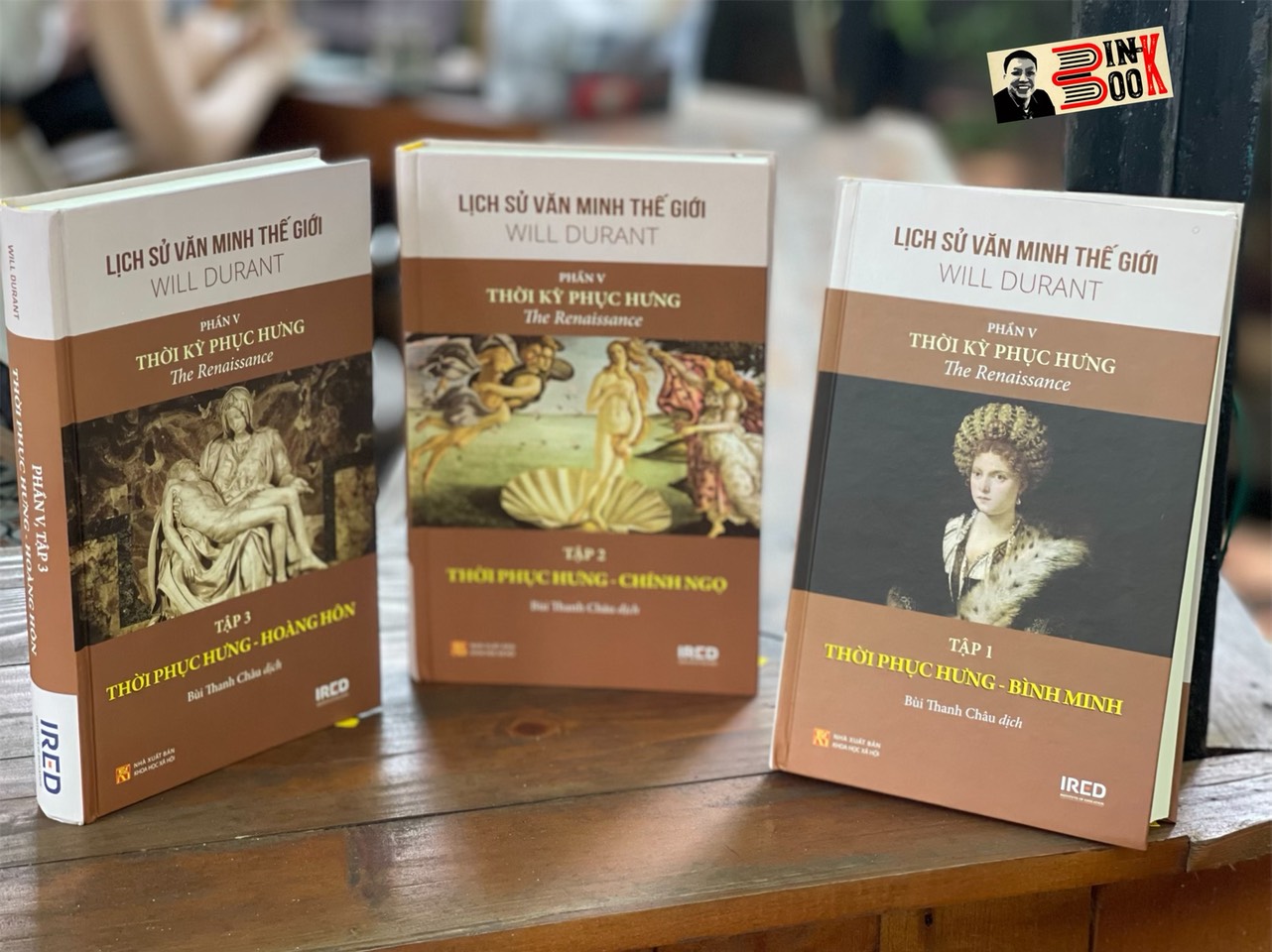 Bộ Lịch Sử Văn Minh Thế Giới Phần V Thời Kỳ Phục Hưng The Renaissance Gồm 3 Tập Will Durant Ired Books