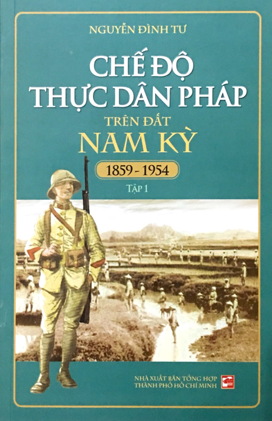 Combo Chế Độ Thực Dân Pháp Trên Đất Nam Kỳ 1859-1954: Tập 1 + 2