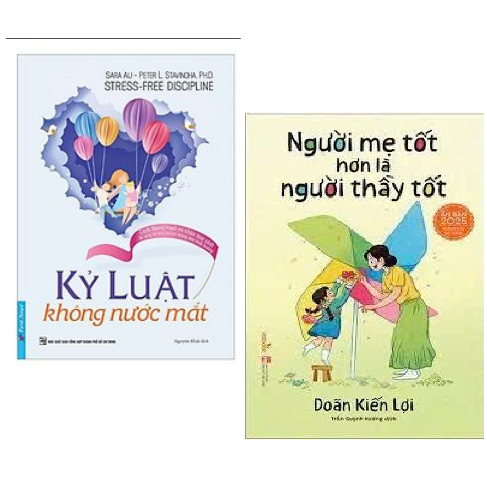 Combo 2 cuốn giáo dục con cái hay Kỷ Luật Không Nước Mắt  Người Mẹ Tốt Hơn Là Người Thầy Tốt