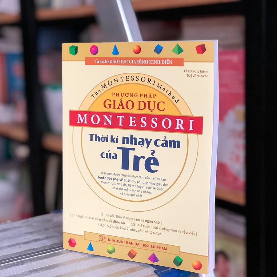 Sách: Combo Giáo Dục Con Theo Phương Pháp Montessori thời kỳ nạy cảm cuả trẻ + phương pháp giáo dục tối ưu dành cho trẻ từ 0-6 tuổi + đọc hiểu những phương pháp giáo dục trẻ nhỏ kinh điển