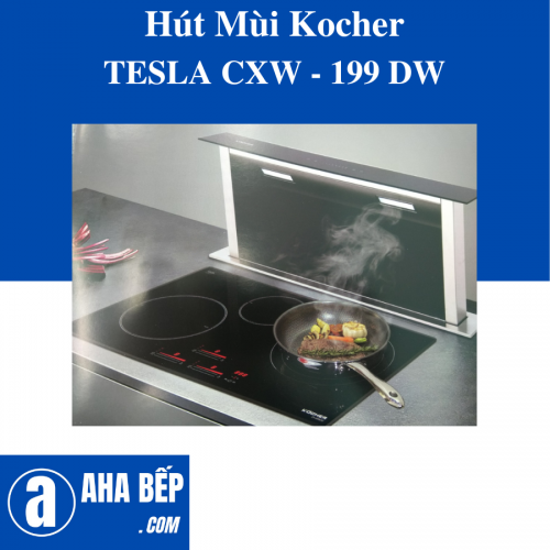Máy hút mùi Kocher TESLA CXW - 199 DW - Hàng Chính Hãng