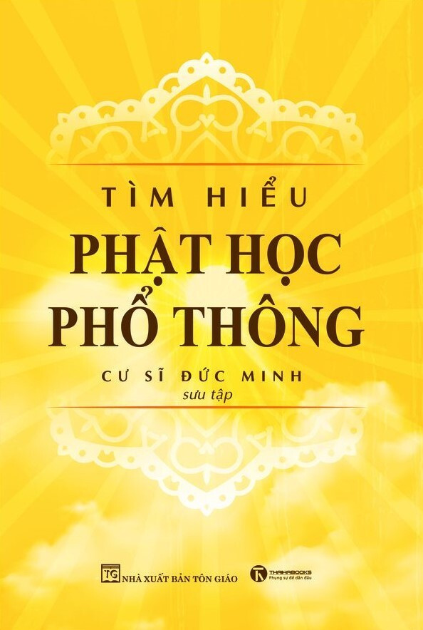 Tìm Hiểu Phật Học Phổ Thông - Cư Sĩ Đức Minh sưu tập -