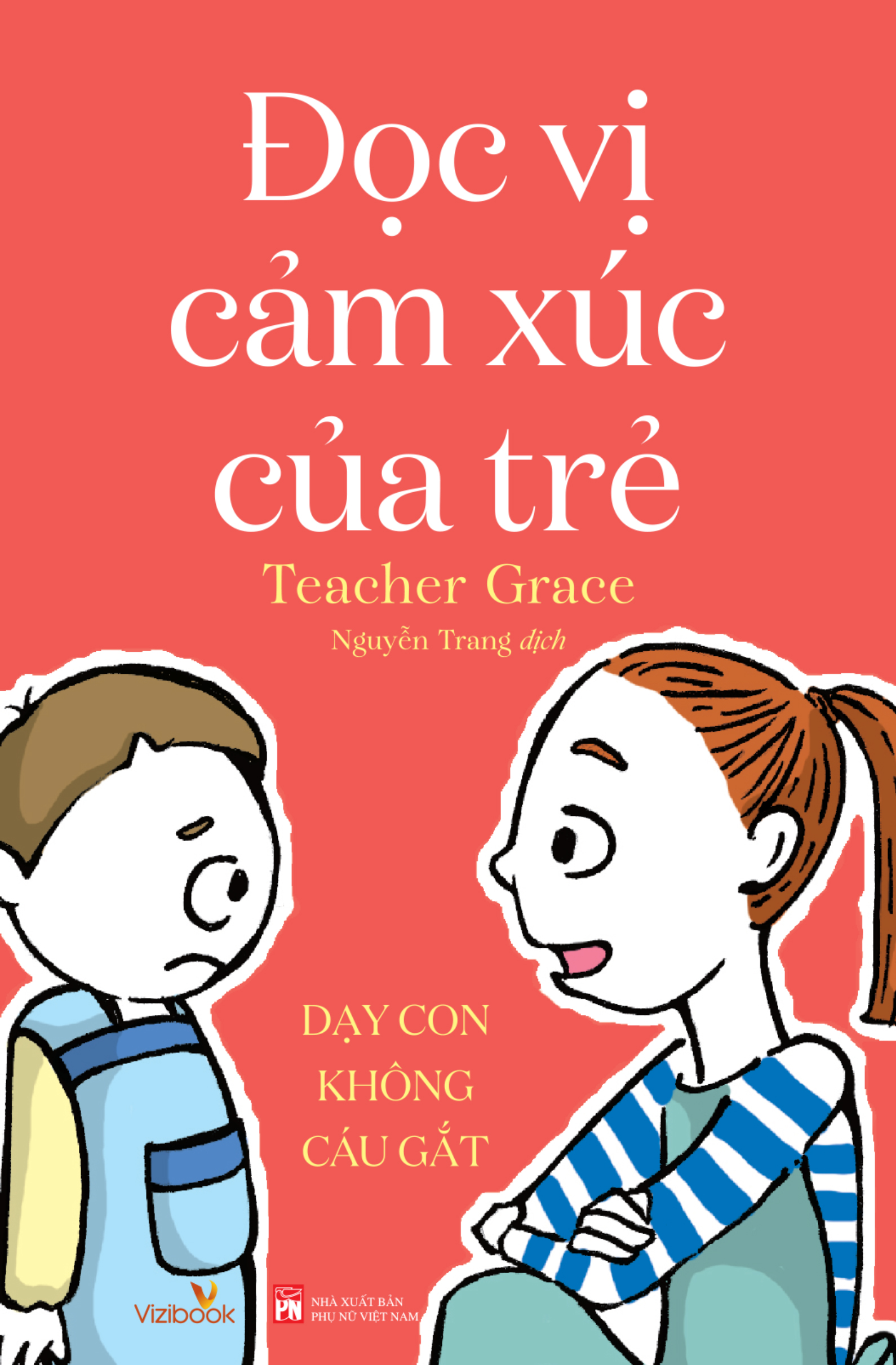 Đọc Vị Cảm Xúc Của Trẻ - Dạy Con Không Cáu Gắt