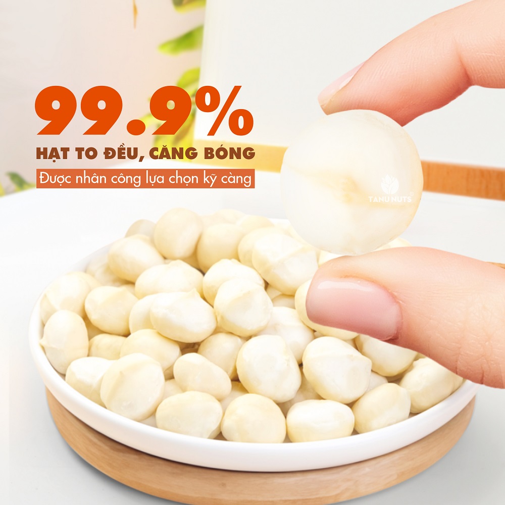 Hạt macca tách vỏ TANU NUTS, mắc ca nhân Tây Nguyên hạt ngũ cốc tốt cho bà bầu