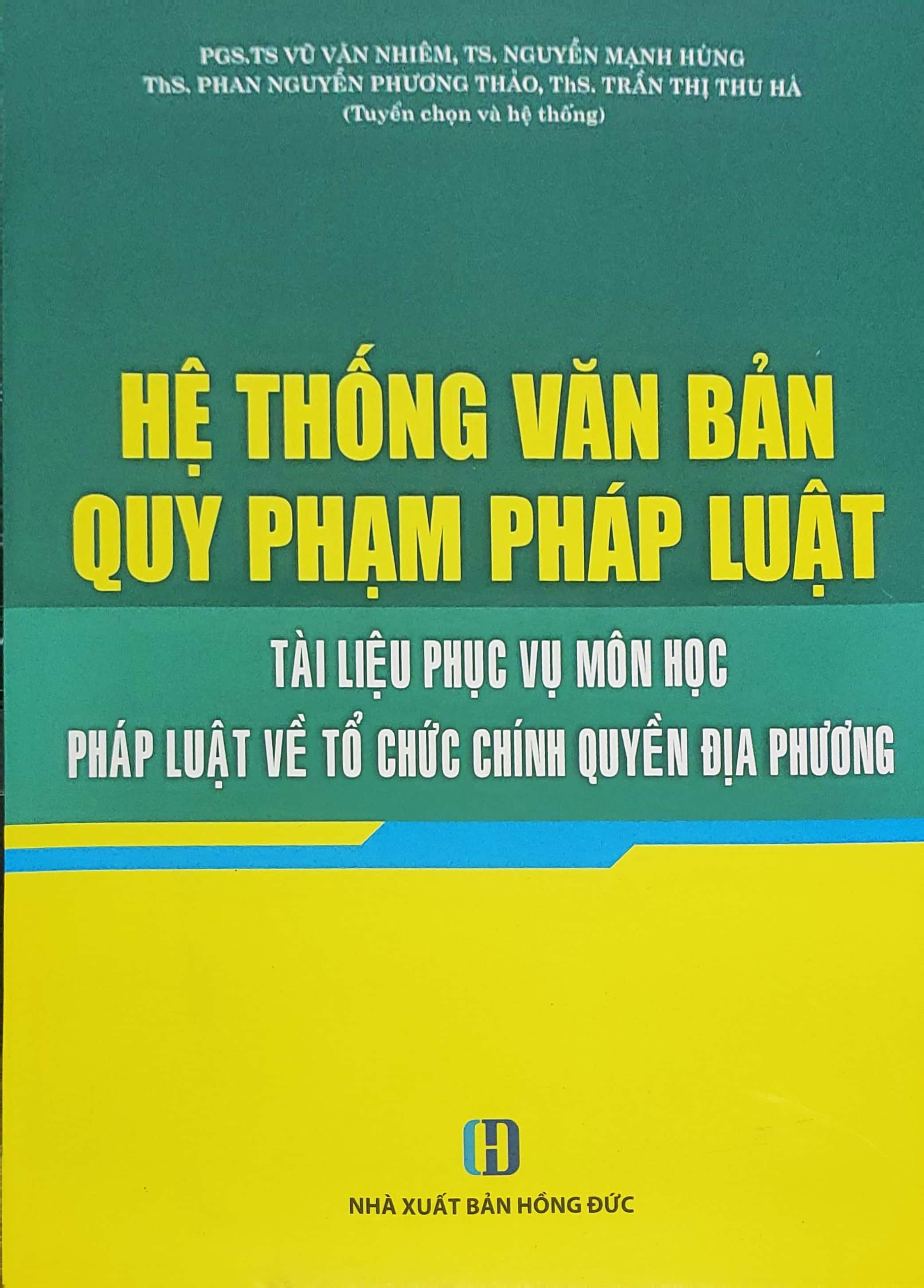 Hệ thống văn bản quy phạm pháp luật - Tài liệu phục vụ môn học pháp luật về tổ chức chính quyền địa phương