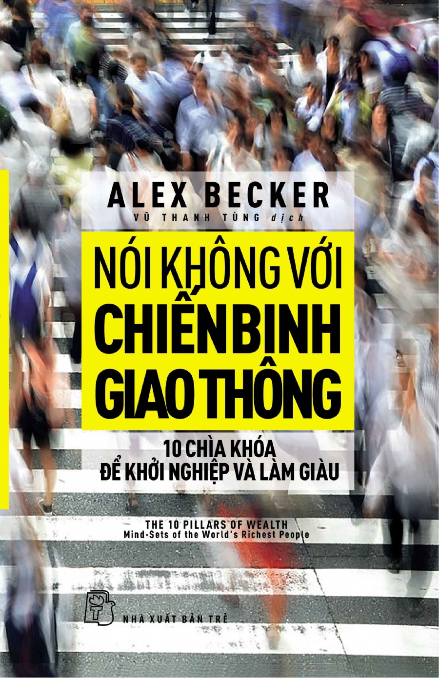 Hình ảnh Nói Không Với Chiến Binh Giao Thông: Mười Chìa Khóa Để Khởi Nghiệp Và Làm Giàu