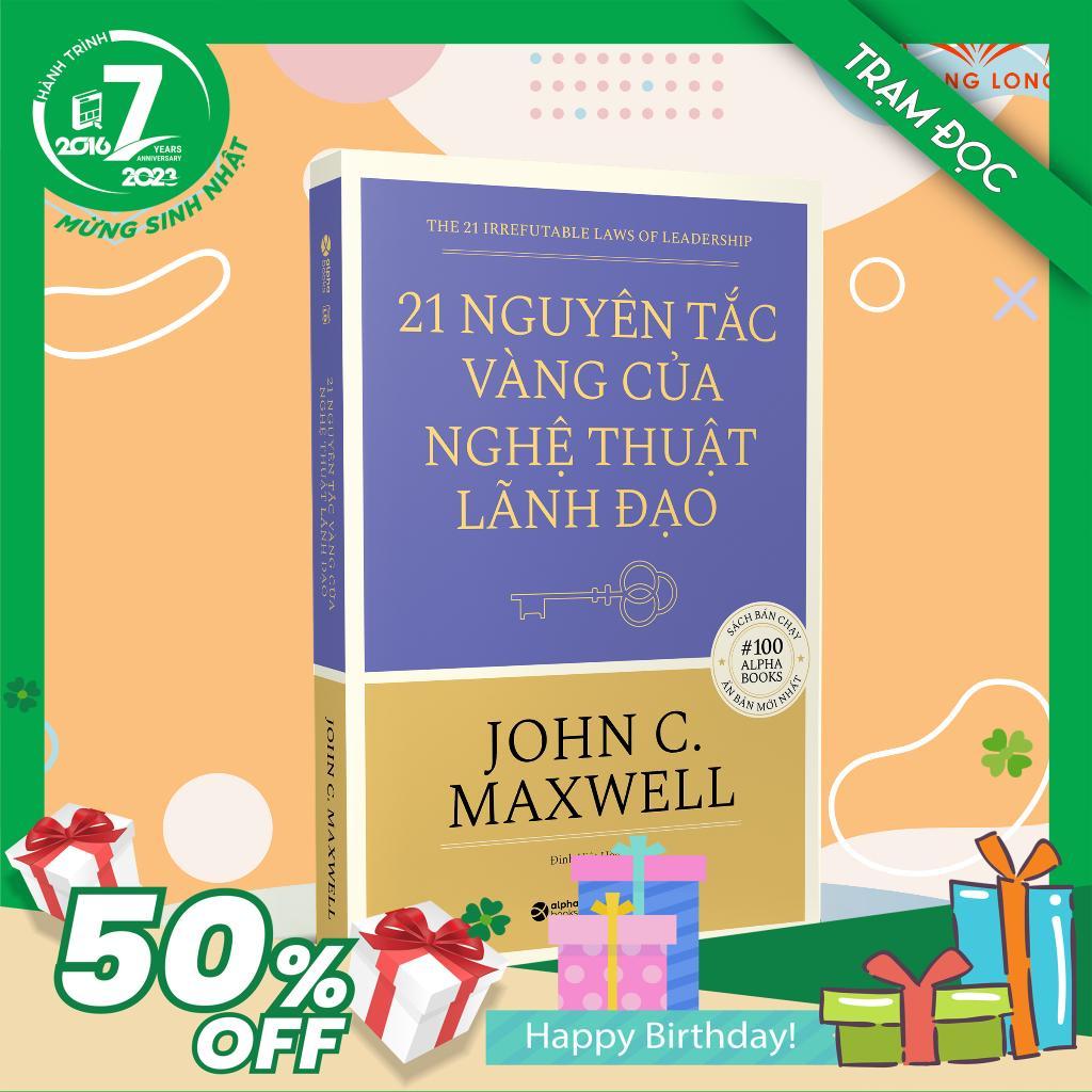 Trạm Đọc Official | 21 Nguyên Tắc Vàng Của Nghệ Thuật Lãnh Đạo (Tái Bản)