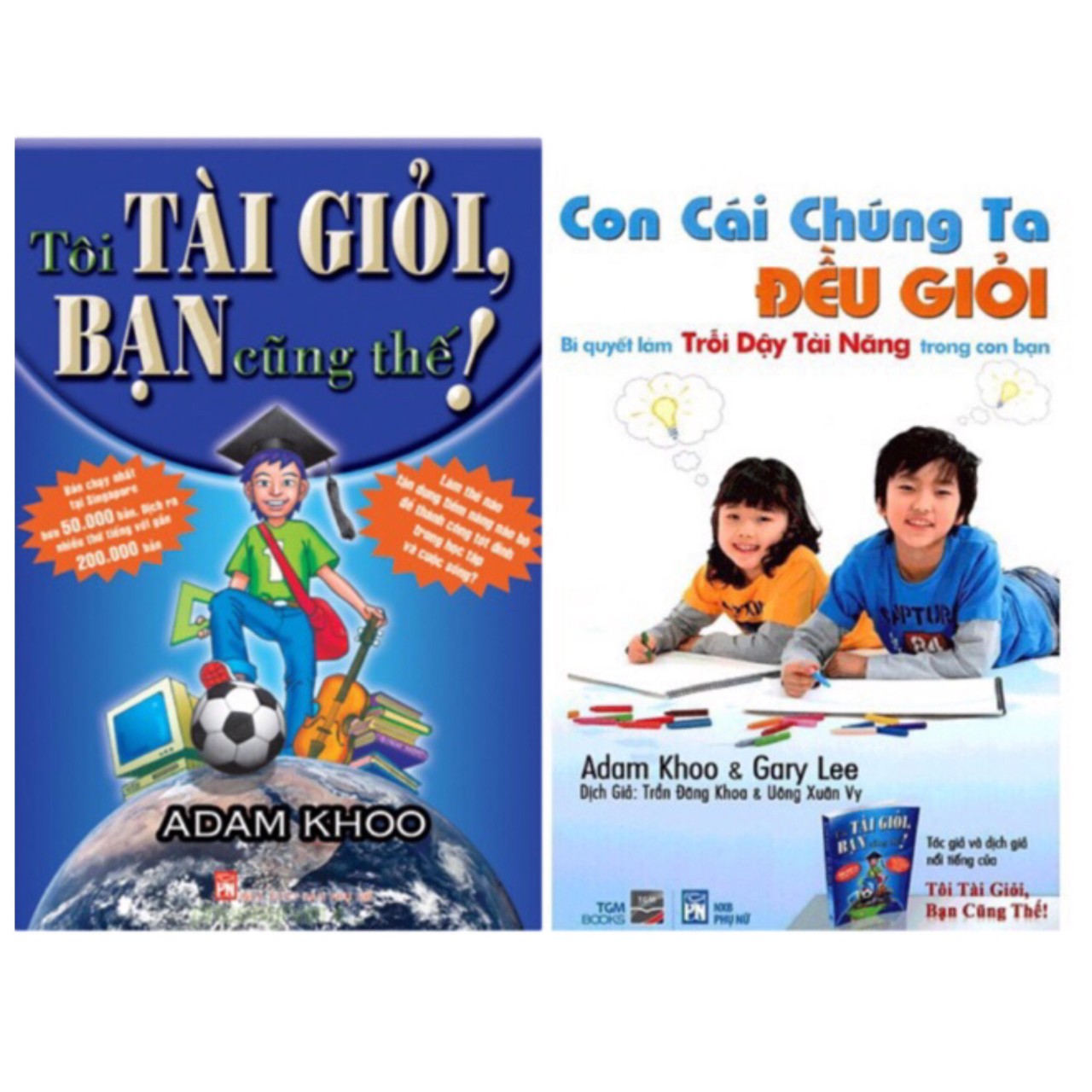 Combo Tôi Tài Giỏi - Bạn Cũng Thế + Con Cái Chúng Ta Đều Giỏi - Bí Quyết Làm Trỗi Dậy Tài Năng Trong Con Bạn
