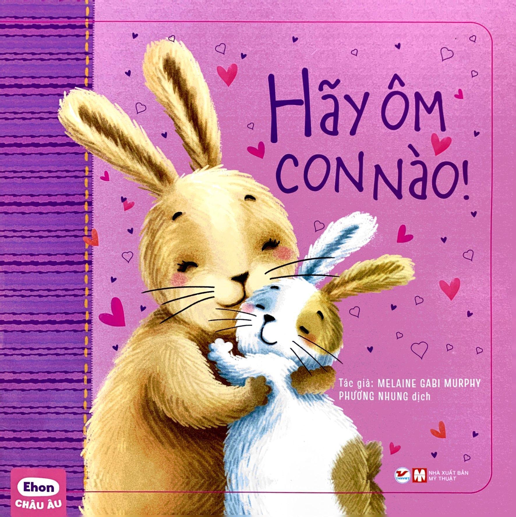 Ehon Châu Âu - Hãy Ôm Con Nào!