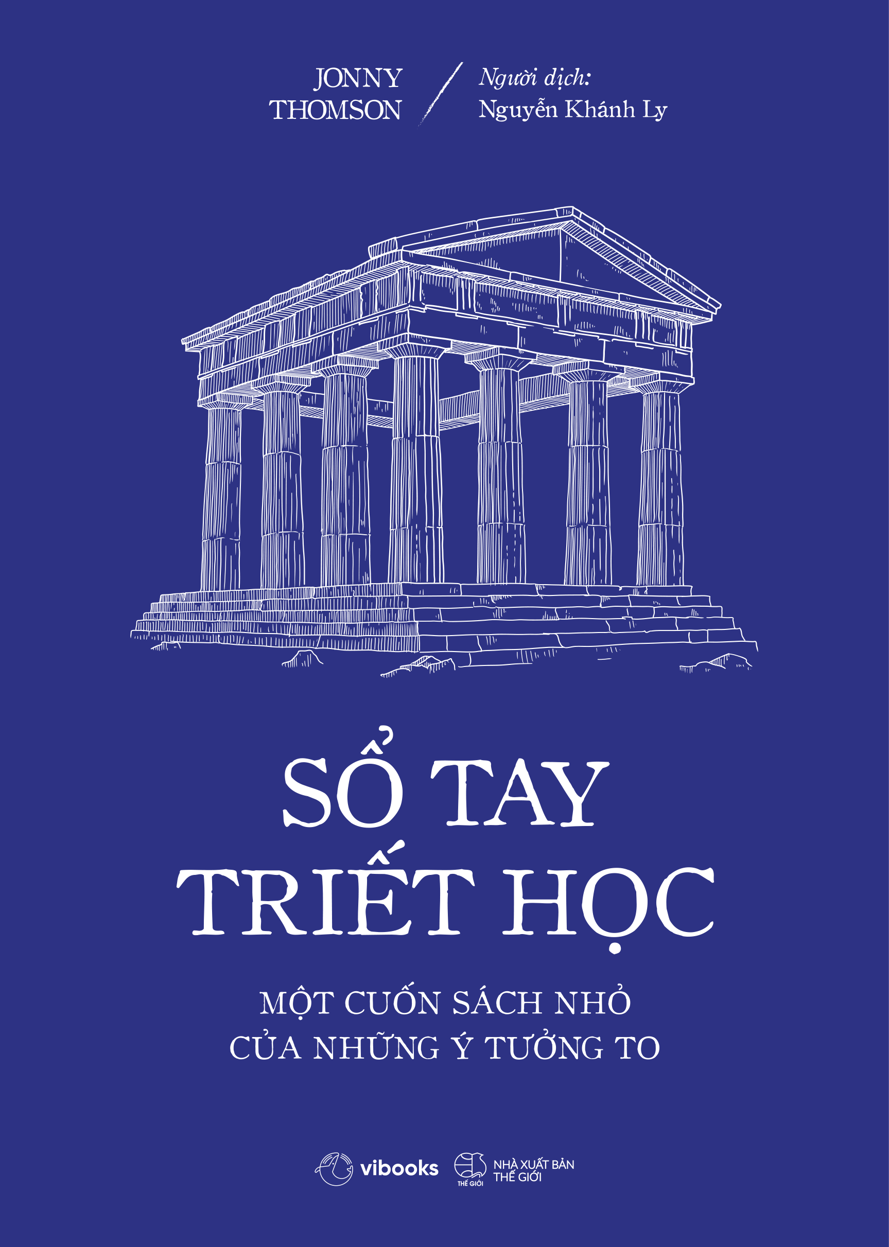 SỔ TAY TRIẾT HỌC – Jonny Thomson – Nguyễn Khánh Ly dịch – AZ Việt Nam - NXB Thế Giới