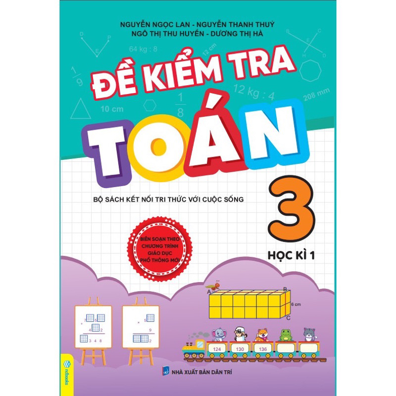 Sách - Đề Kiểm Tra Toán 3 Học Kì 1 (Bộ Sách Kết Nối Tri Thức Với Cuộc Sống)