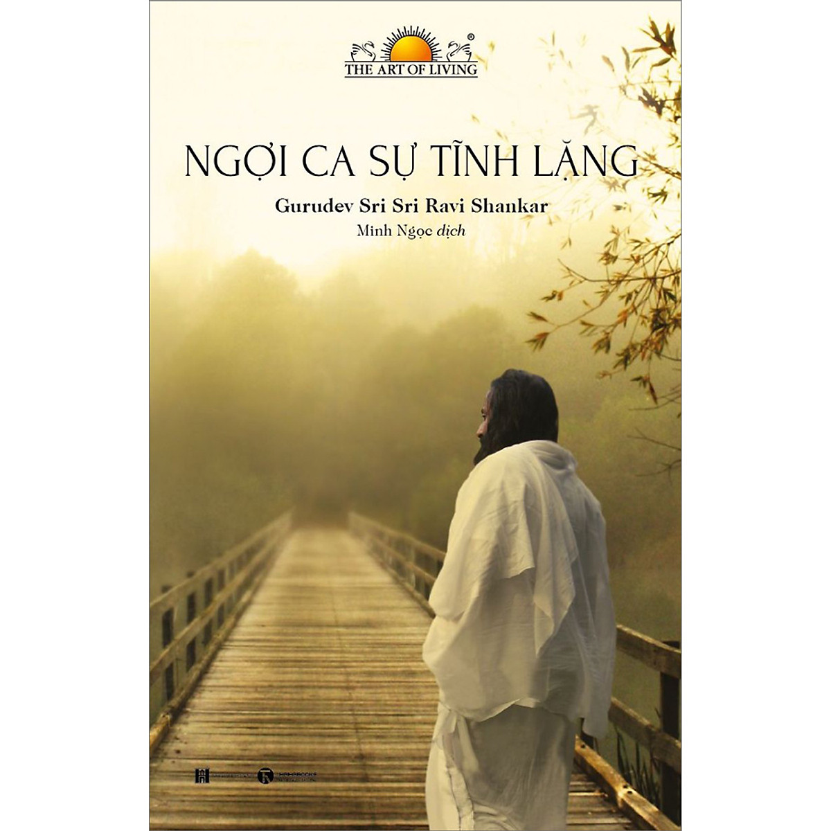 Bộ 4 cuốn The Art Of Living: Cuộc Đời Của Sri Sri Ravi Shankar + Kinh Yoga Của Patanjali + Ngợi Ca Tình Yêu Thương + Ngợi Ca Sự Tĩnh Lặng