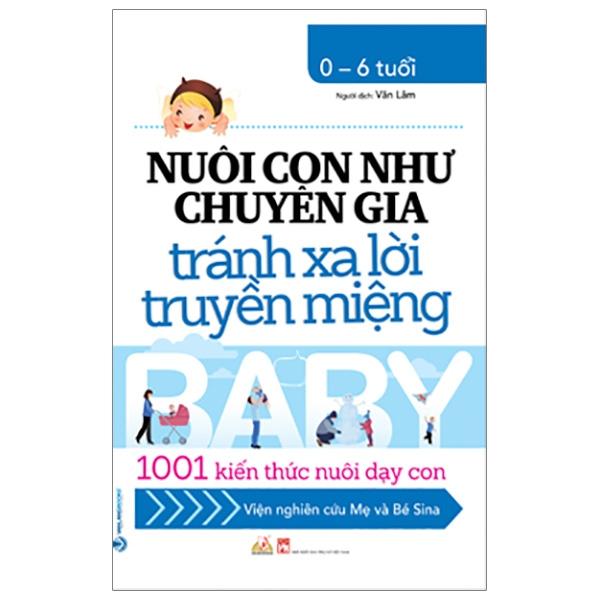 Sách Nuôi Con Như Chuyên Gia Tránh Xa Lời Truyền Miệng