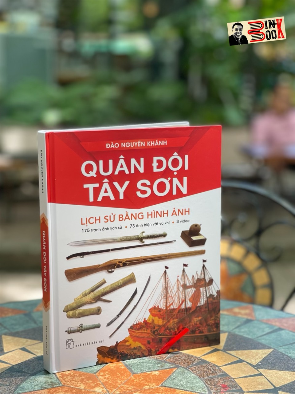 (Bìa cứng – in màu) QUÂN ĐỘI TÂY SƠN: LỊCH SỬ BẰNG HÌNH ẢNH – Đào Nguyên Khánh - Nhà xuất bản Trẻ