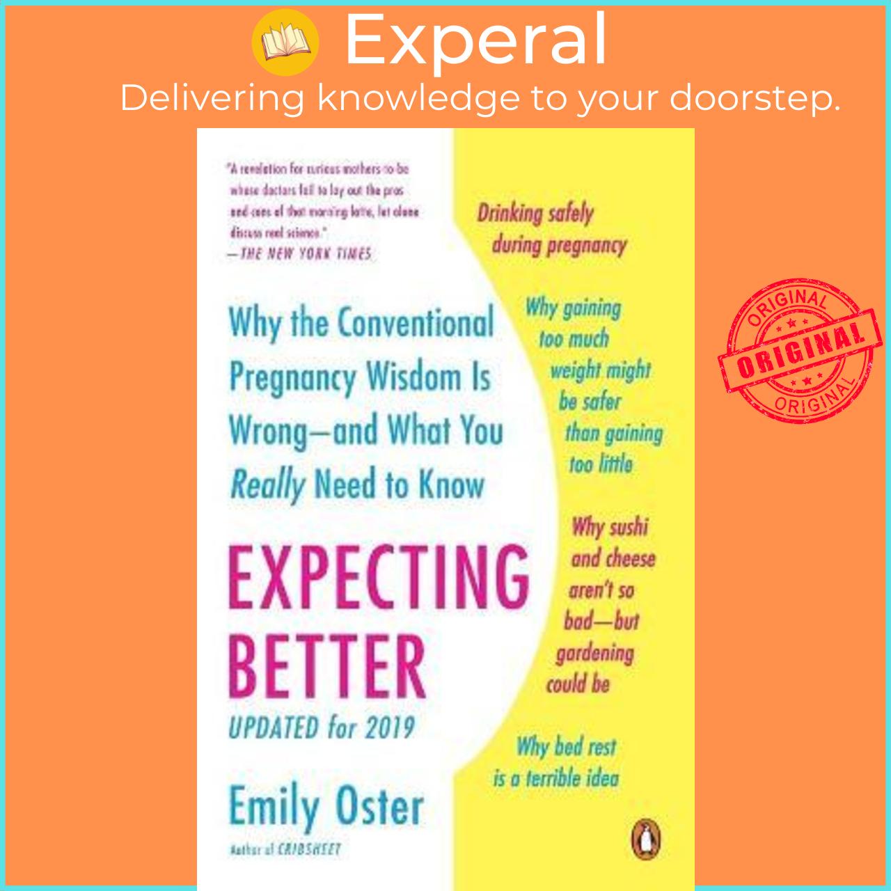 Sách - Expecting Better  Why the Conventional Pregnancy Wisdom Is Wrong--and Wha by Emily Oster US edition, paperback