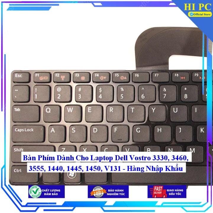 Bàn Phím Dành Cho Laptop Dell Vostro 3330 3460 3555 1440 1445 1450 V131 - Hàng Nhập Khẩu