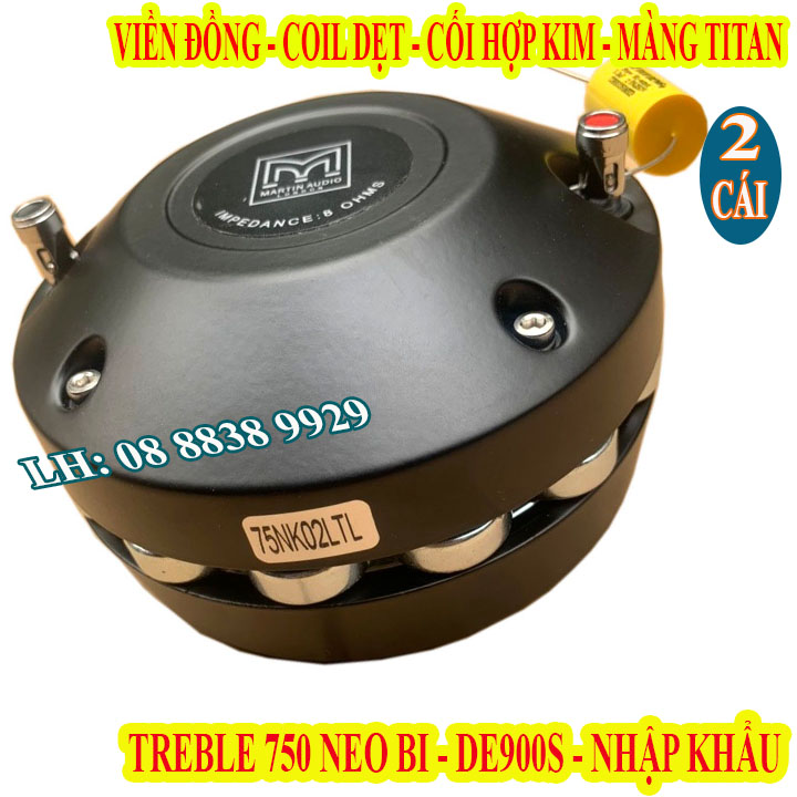 CẶP CỦ LOA TREBLE 750 NEO BI DE900S HÃNG MARTIN TỪ 134MM COIL 76MM CAO CẤP HÀNG NHẬP KHẨU - GIÁ 2 LOA