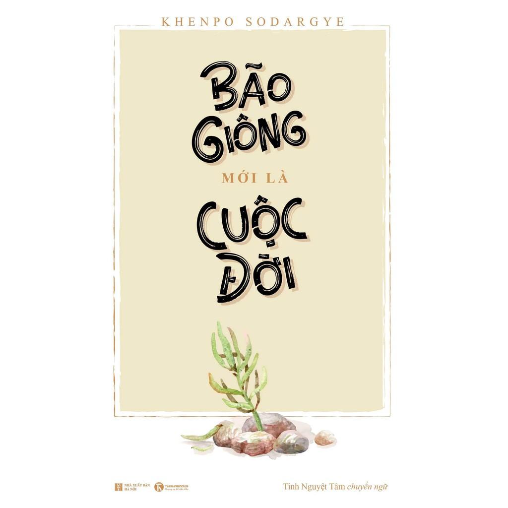 Sách - Bão Giông Mới Là Cuộc Đời