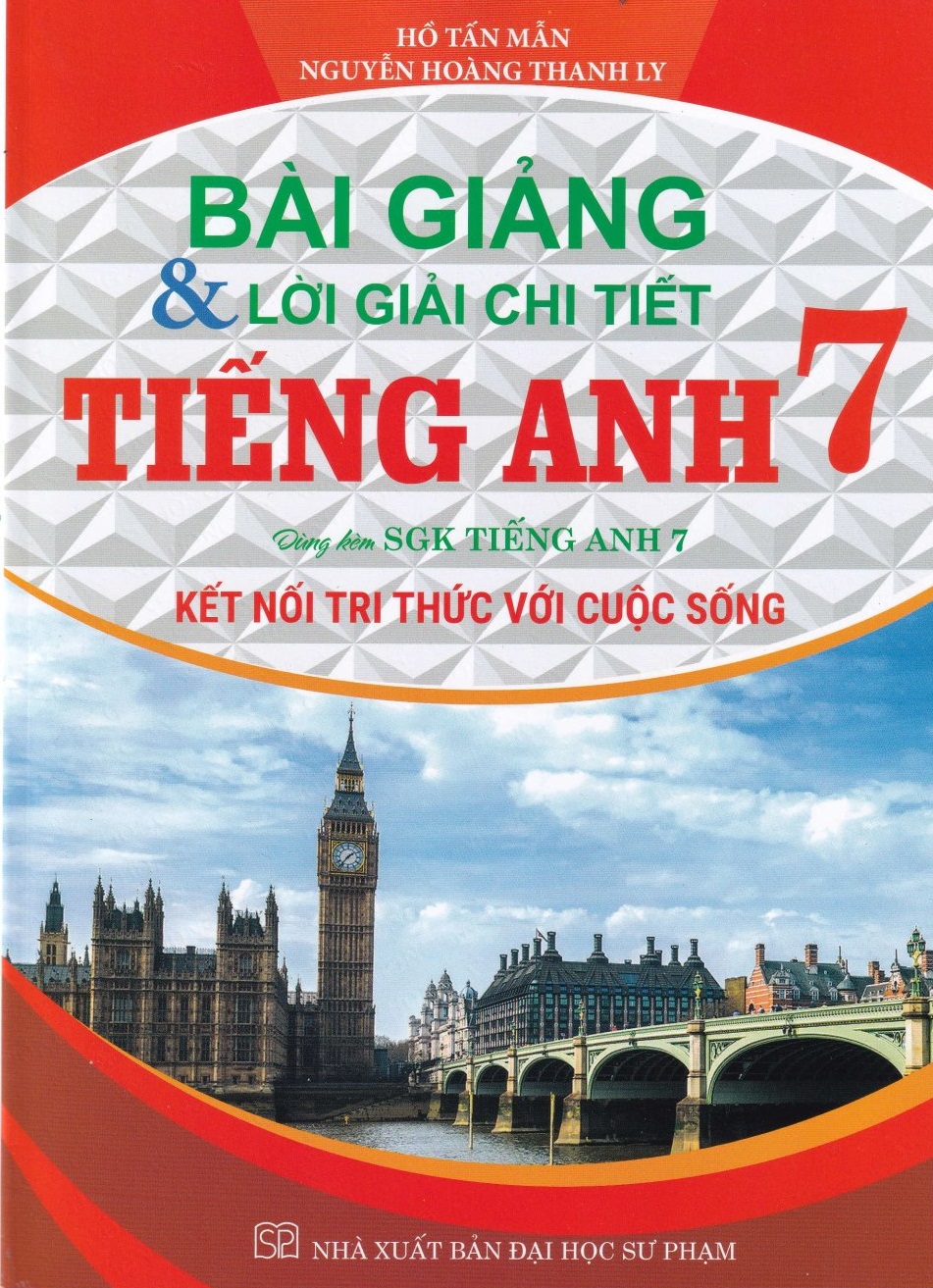 BÀI GIẢNG VÀ LỜI GIẢI CHI TIẾT TIẾNG ANH 7