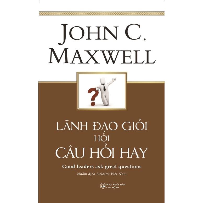 Lãnh Đạo Giỏi Hỏi Câu Hỏi Hay - Bản Quyền