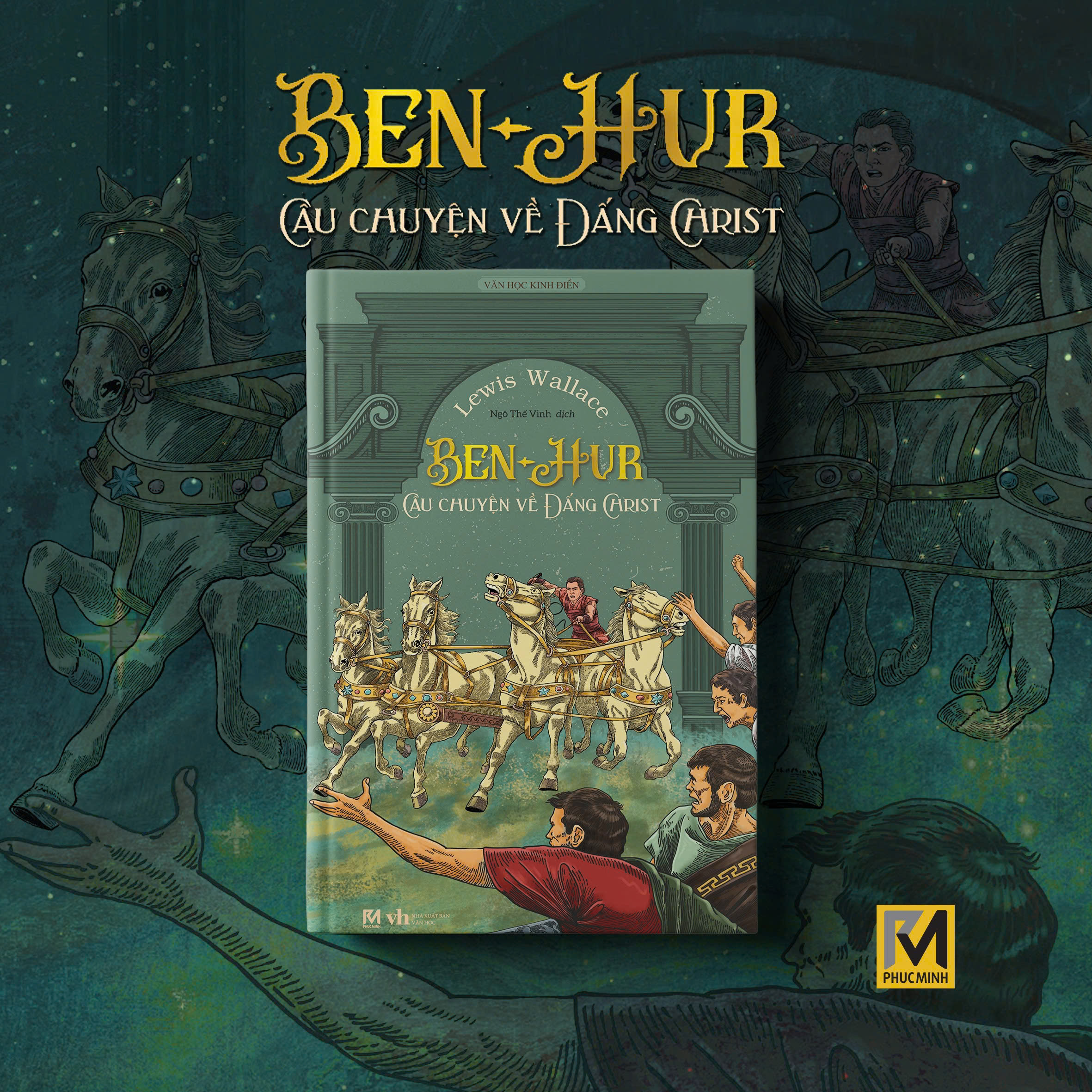 Văn Học Kinh Điển – Ben-Hur Câu Chuyện Về Đấng Christ – Lewis Wallace – Phuc Minh Books – Bản bìa cứng – Màu xanh
