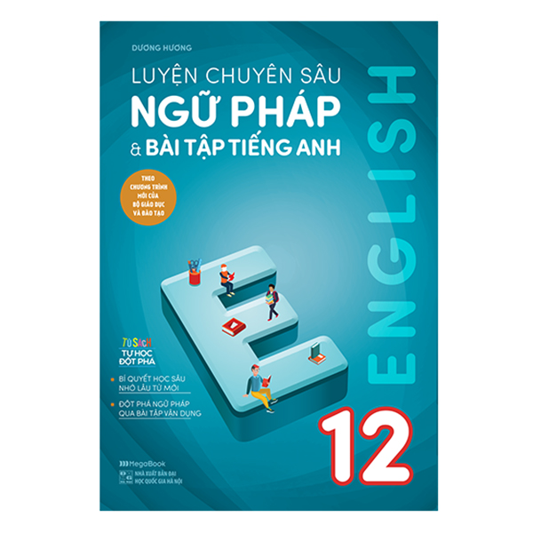  Luyện chuyên sâu ngữ pháp và bài tập tiếng Anh 12