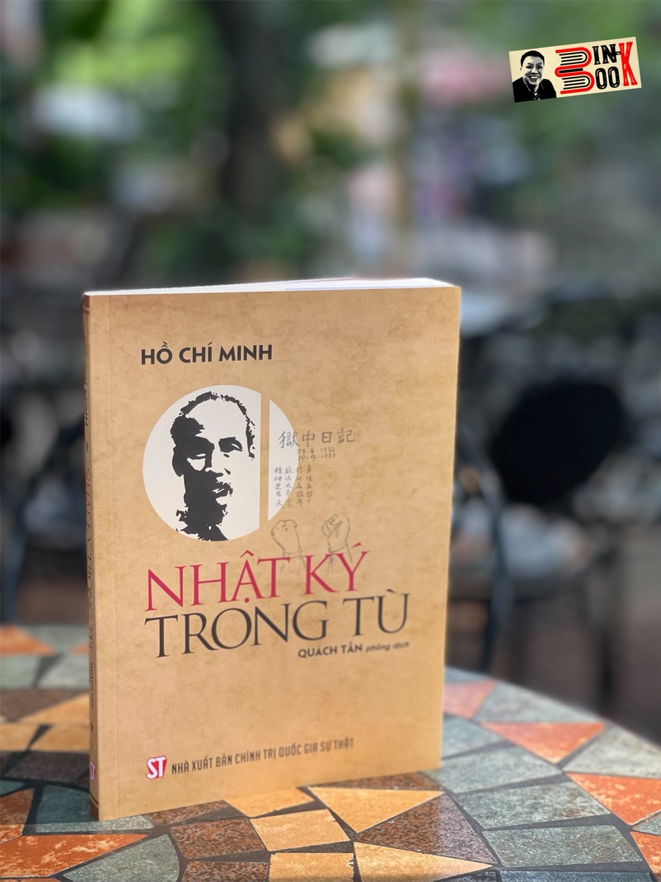 NHẬT KÝ TRONG TÙ – Hồ Chí Minh - Quách Tấn dịch - NXB Chính trị Quốc gia sự thật– bìa mềm