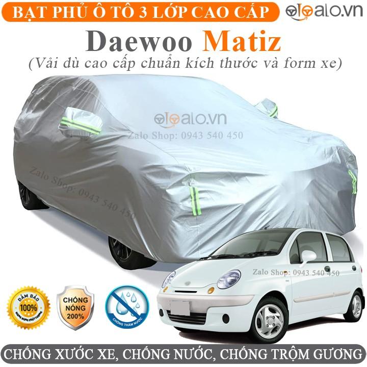 Bạt trùm che phủ xe ô tô Daewoo Matiz Cao Cấp 3 Lớp Chống Nắng Nóng Chống Nước Chống xước