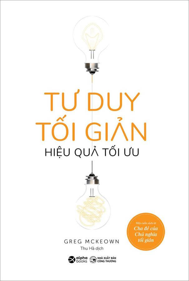 Tư Duy Tối Giản - Hiệu Quả Tối Ưu