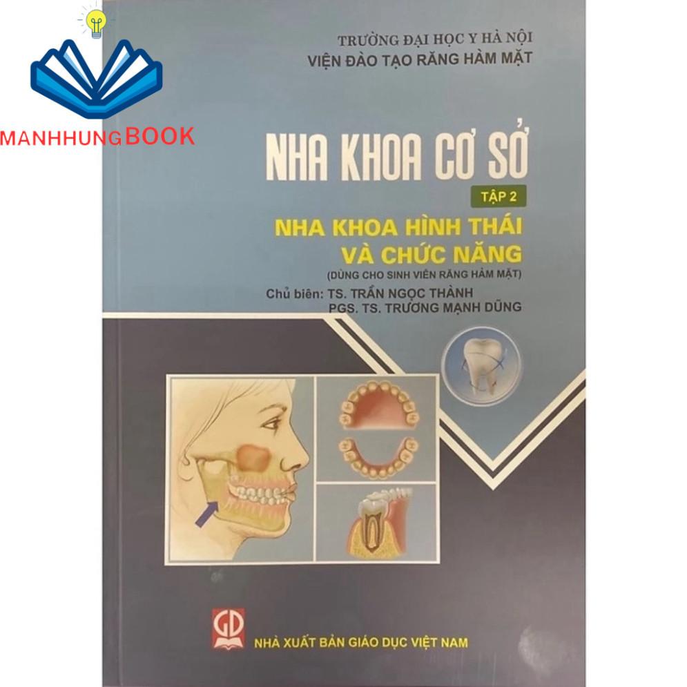 Sách - Nha Khoa Cơ Sở Tập 2 Nha Khoa Hình Thái Và Chức Năng