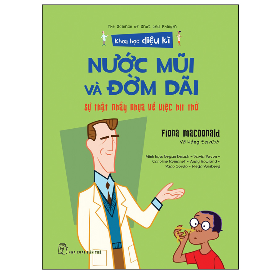 KHDK. Nước Mũi Và Đờm Dãi - Sự Thật Nhầy Nhụa Về Việc Hít Thở