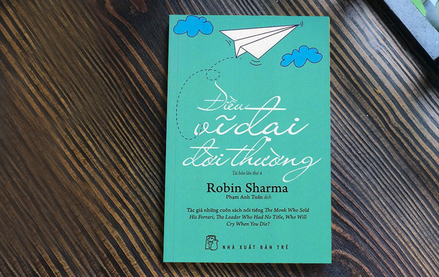 ĐIỀU VĨ ĐẠI ĐỜI THƯỜNG - Robin Sharma - Phạm Anh Tuấn dịch -