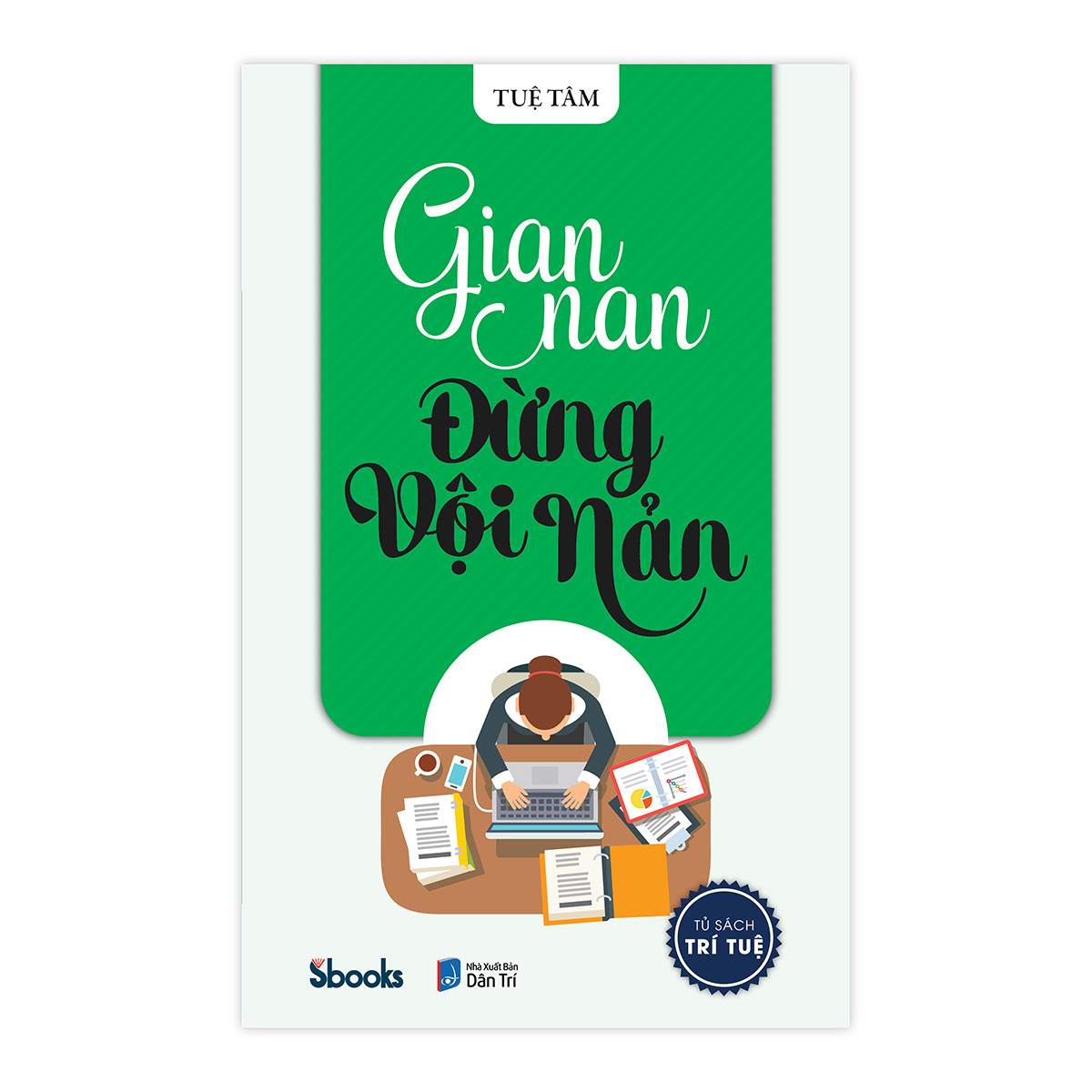 Gian Nan Đừng Vội Nản - Tuệ Tâm
