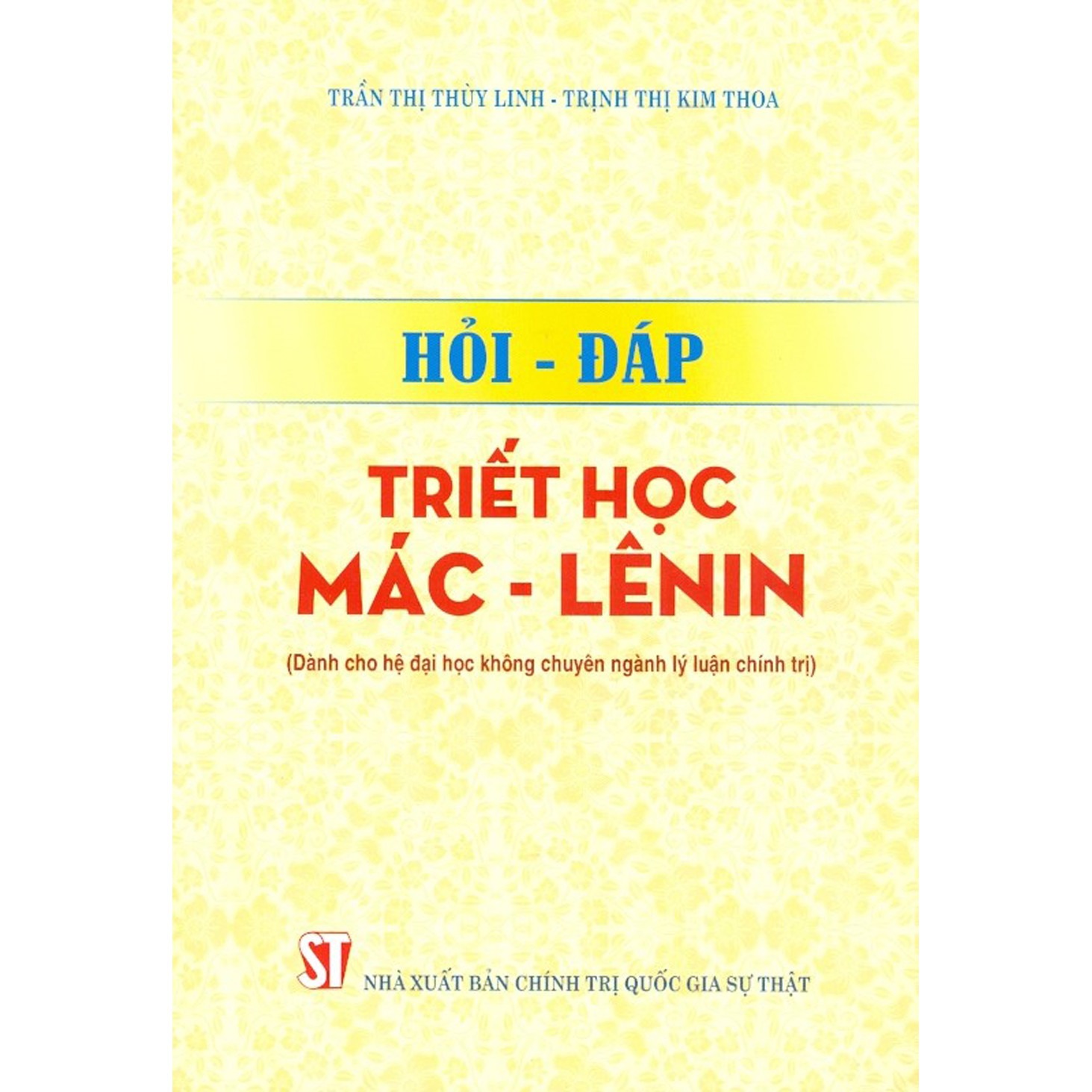 Hỏi - Đáp Triết Học Mác - Lênin (Dành Cho Hệ Đại Học Không Chuyên Ngành Lý Luận Chính Trị)