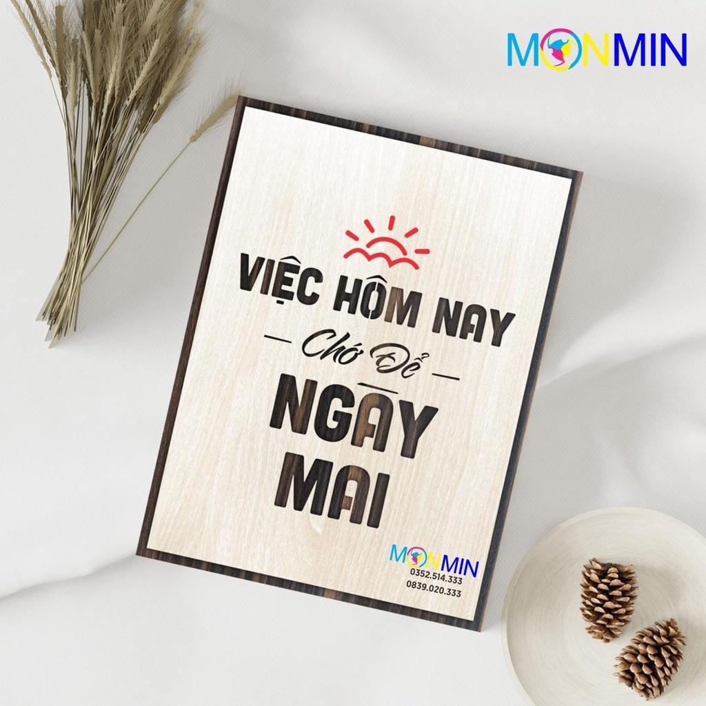 Tranh gỗ slogan tạo động lực Monmin M007 - Việc hôm nay chớ để ngày mai