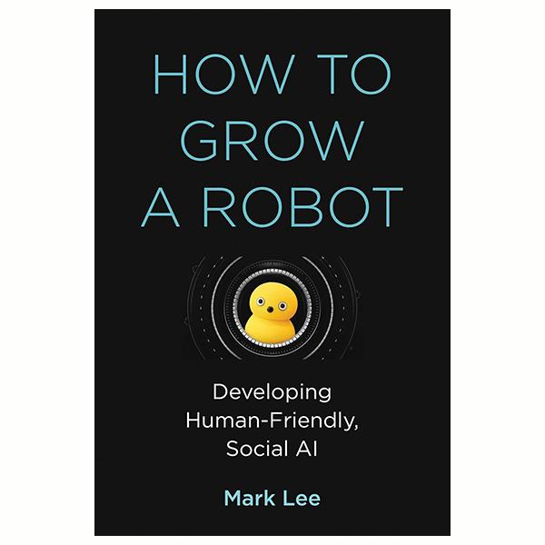 Sách ngoại văn: How To Grow A Robot