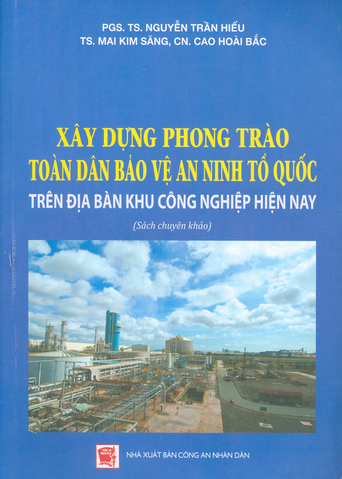 Xây Dựng Phong Trào Toàn Dân Bảo Vệ An Ninh Tổ Quốc Trên Địa Bàn Khu Công Nghiệp Hiện Nay (Sách Chuyên Khảo)