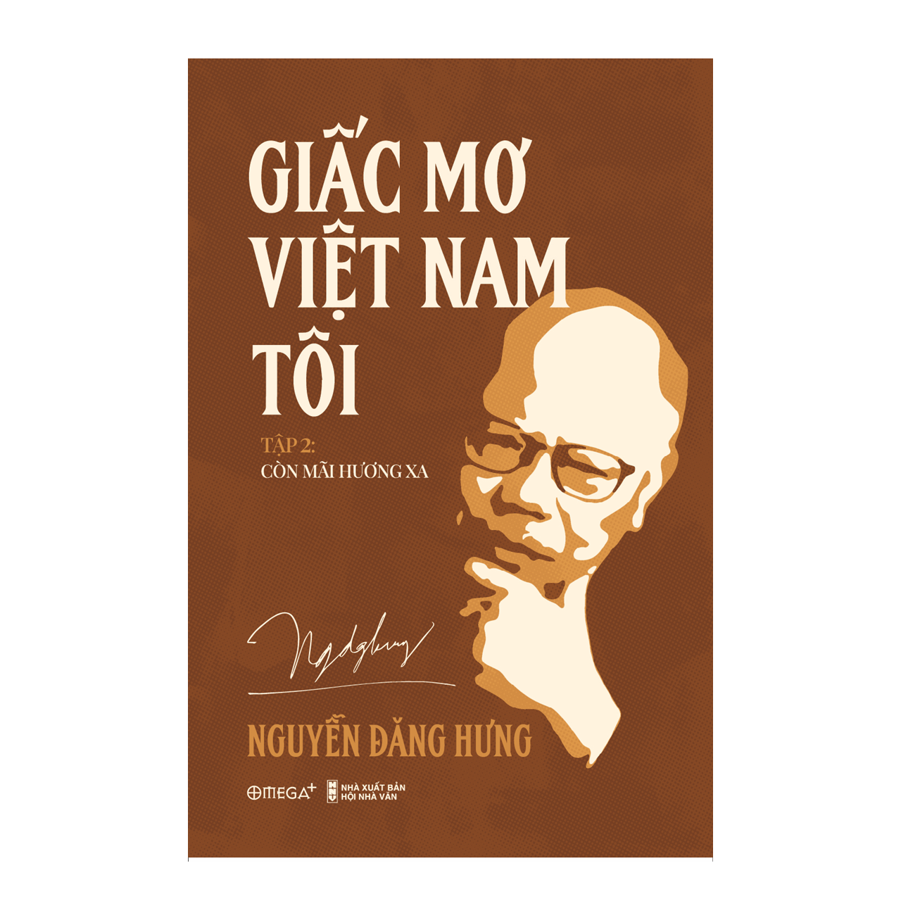 Giấc Mơ Việt Nam Tôi - Tập 2: Còn Mãi Hương Xa