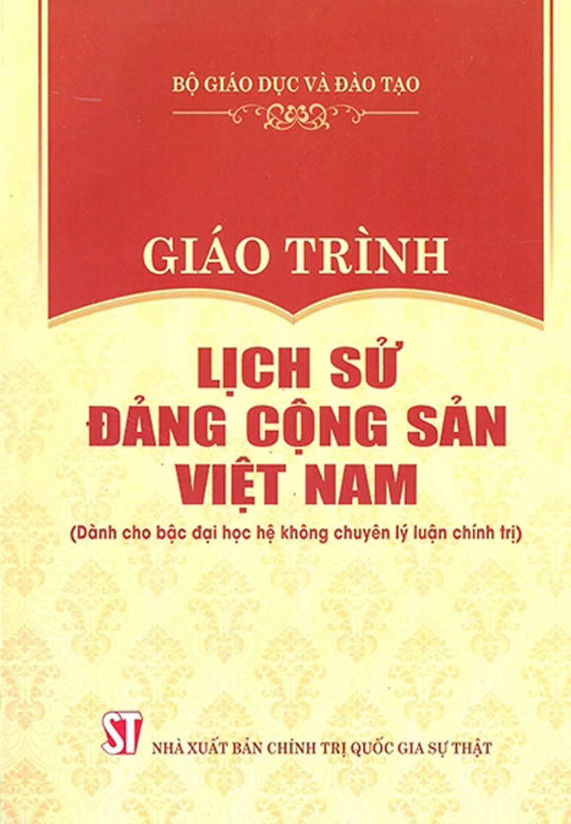 Giáo Trình Lịch Sử Đảng Cộng Sản Việt Nam (Dành Cho Bậc Đại Học Hệ Không Chuyên Lý Luận Chính Trị) 