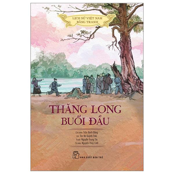 Lịch Sử Việt Nam Bằng Tranh - Thăng Long Buổi Đầu