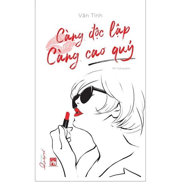 Càng Độc Lập Càng Cao Quý - Cuốn Sách Kỹ Năng Tuyệt Vời Dành Cho Các Bạn Nữ / Tặng Kèm Bookmark Happy Life Siêu Xinh