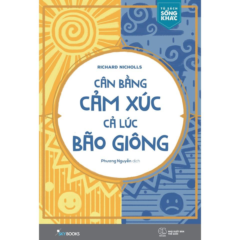 Sách - Cân Bằng Cảm Xúc, Cả Lúc Bão Giông (tặng kèm bookmark)
