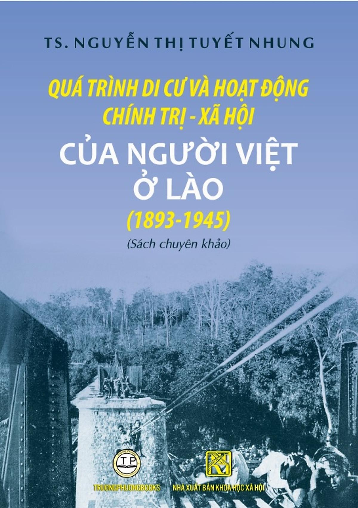 Quá Trình Di Cư Và Hoạt Động Chính Trị - Xã Hội Của Người Việt Ở Lào (1893-1945)