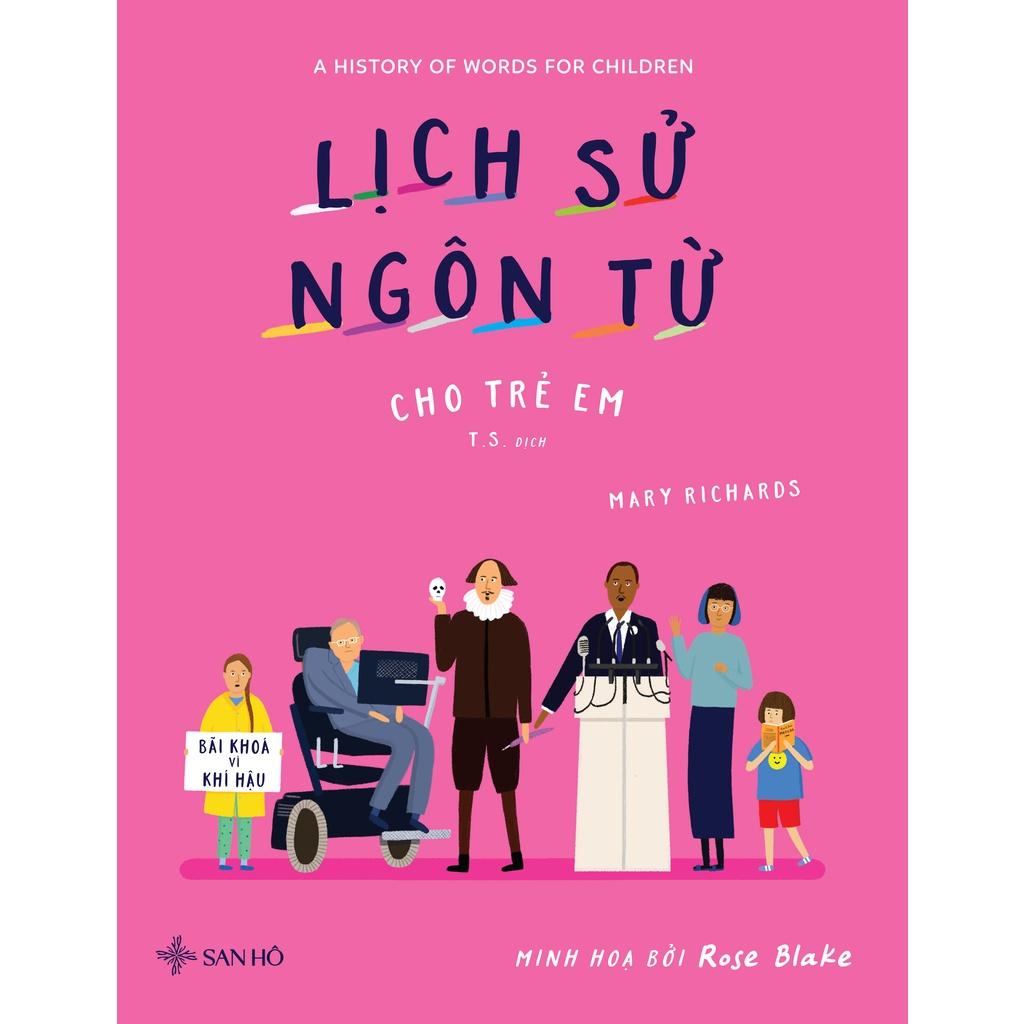 Sách Lịch Sử Ngôn Từ Cho Trẻ Em | Bách Khoa Toàn Thư | Sách Bách Khoa Tri Thức Cho Trẻ Em | SAN HÔ BOOKS.