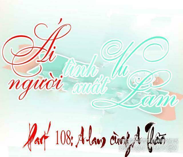 ái người tình xuất vu lam chapter 108 1