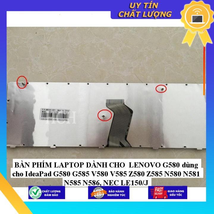 BÀN PHÍM LAPTOP dùng cho LENOVO G580 dùng cho IdeaPad G580 G585 V580 V585 Z580 Z585 N580 N581 N585 N586, NEC LE150/J - Hàng Nhập Khẩu New Seal