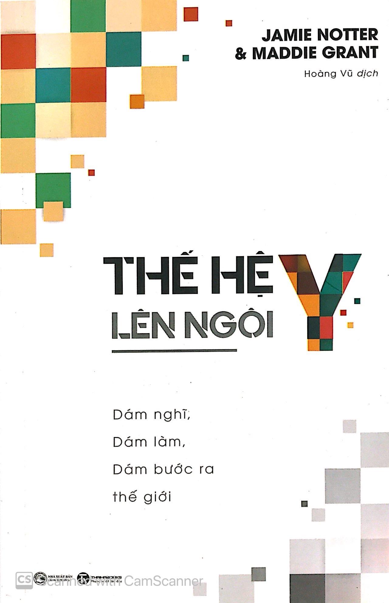 Thế Hệ Y Lên Ngôi - Dám Nghĩ , Dám Làm , Dám Bước Ra Thế Giới