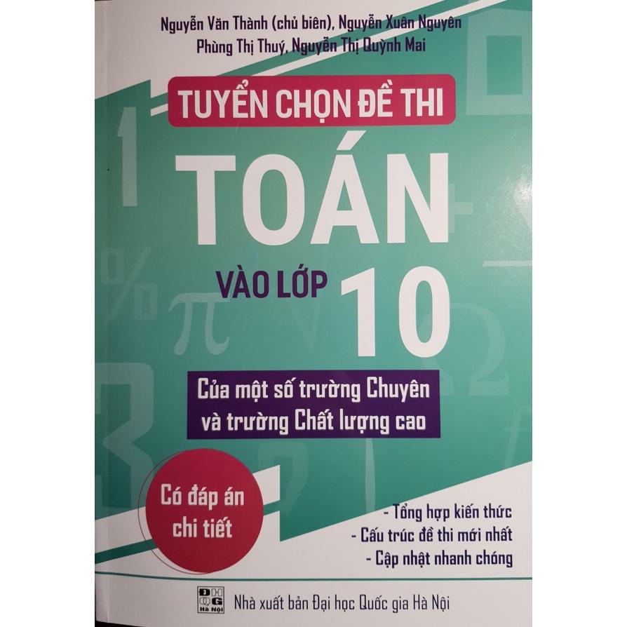 Sách - Tuyển chọn đề thi toán vào lớp 10 của một số trường chuyên và trường chất lượng cao0