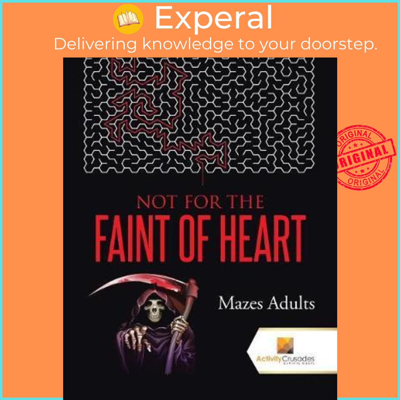 Sách - Not For the Faint of Heart : Mazes Adults by Activity Crusades