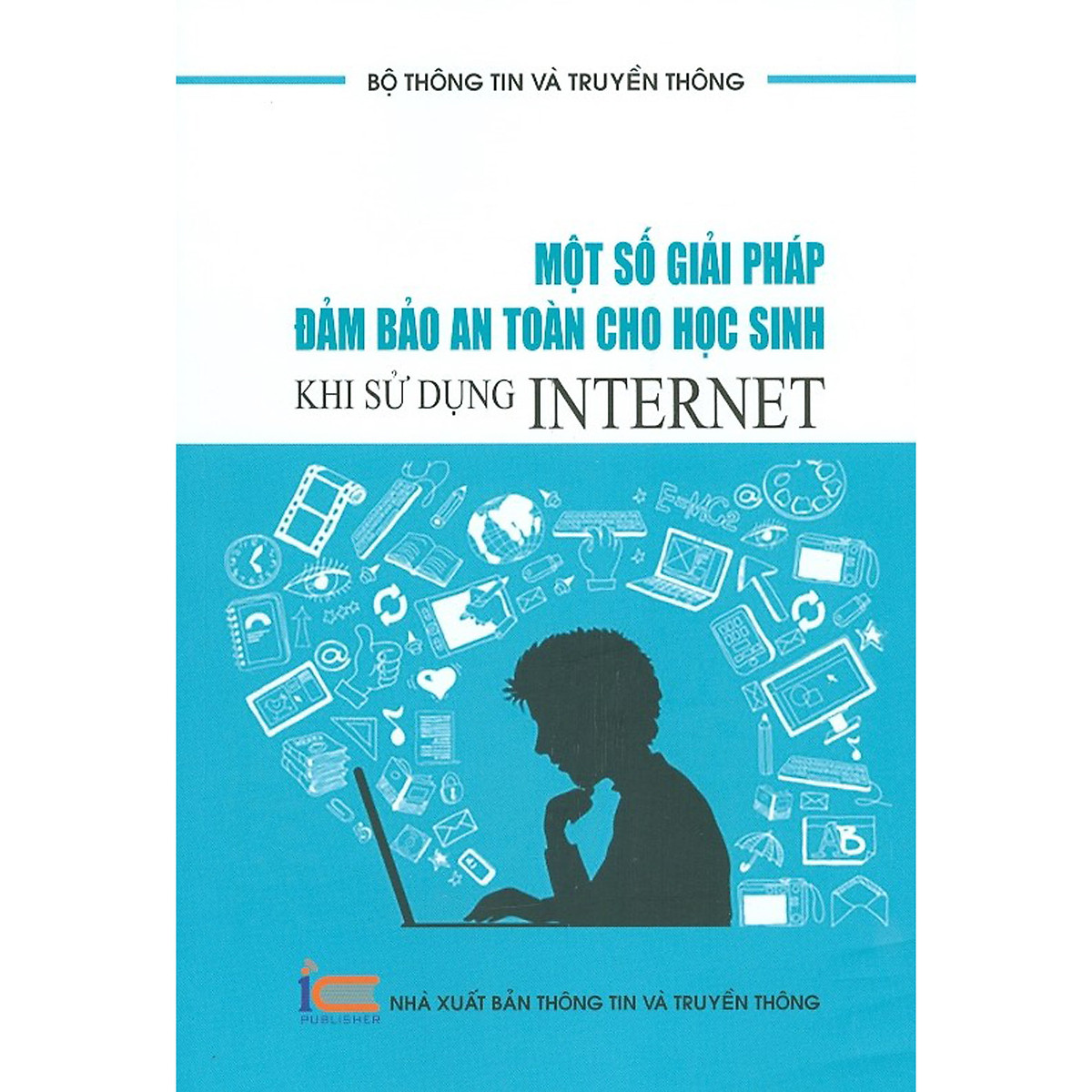 Một Số Giải Pháp Đảm Bảo An Toàn Cho Học Sinh Khi Sử Dụng Internet